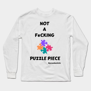 Not A F*cking Puzzle Piece (white outline) Long Sleeve T-Shirt